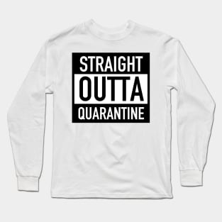 Straight Outta Quarantine Shirt - Social Distancing Shirt - Self Quarantine - Introvert Shirt - social distance shirt Long Sleeve T-Shirt